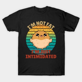 I'm Not Fat I'm Just Intimidated Funny Pufferfish T-Shirt